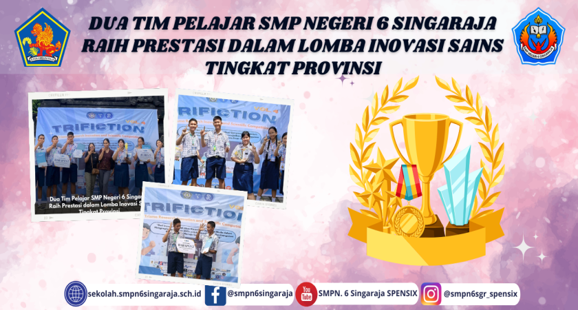 Dua Tim Pelajar SMP Negeri 6 Singaraja Raih Prestasi dalam Lomba Inovasi Sains Tingkat Provinsi