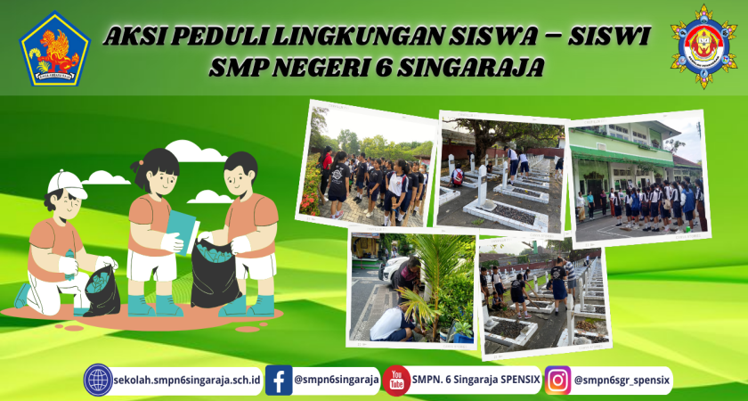 AKSI PEDULI LINGKUNGAN SISWA – SISWI SMP NEGERI 6 SINGARAJA
