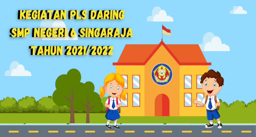 PEMBUKAAN PLS SMP NEGERI 6 SINGARAJA TA 2021/2022