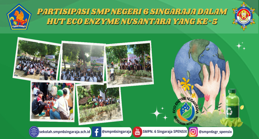 PARTISIPASI SMP NEGERI 6 SINGARAJA DALAM HUT ECO ENZYME NUSANTARA YANG KE-5