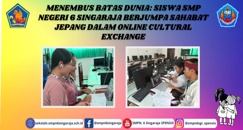 Menembus Batas Dunia: Siswa SMP Negeri 6 Singaraja Berjumpa Sahabat Jepang dalam Online Cultural Exchange