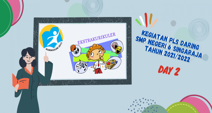 PLS DARING SMP NEGERI 6 SINGARAJA TA 2021/2022 HARI KE-2