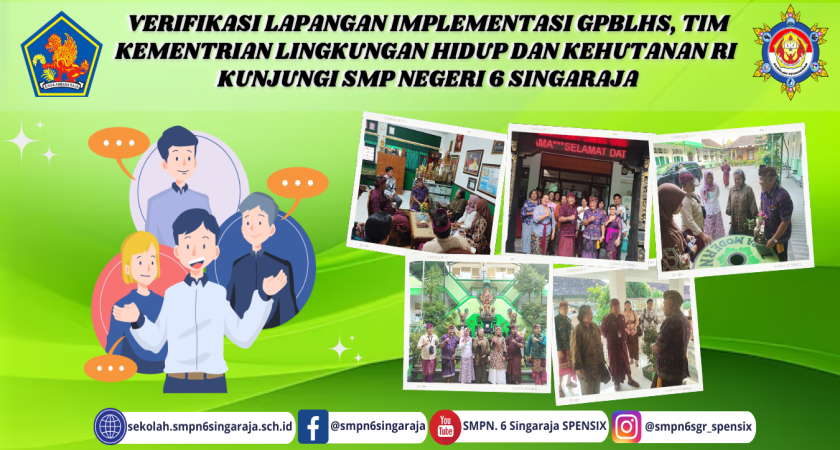 VERIFIKASI LAPANGAN IMPLEMENTASI GPBLHS, TIM KEMENTRIAN LINGKUNGAN HIDUP DAN KEHUTANAN RI KUNJUNGI SMP NEGERI 6 SINGARAJA
