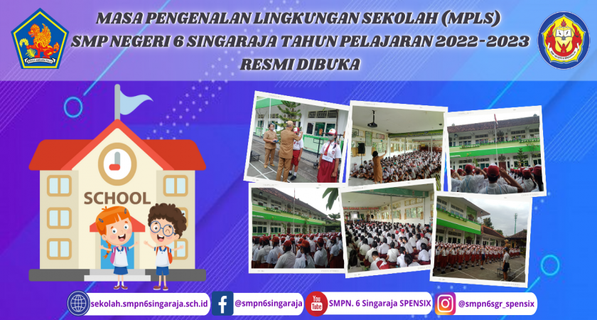 MASA PENGENALAN LINGKUNGAN SEKOLAH (MPLS) SMP NEGERI 6 SINGARAJA TAHUN PELAJARAN 2022-2023 RESMI DIBUKA