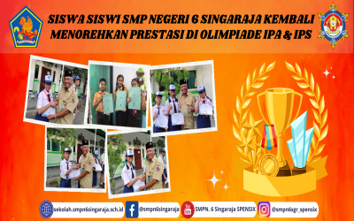 SISWA SISWI SMP NEGERI 6 SINGARAJA KEMBALI MENOREHKAN PRESTASI DI OLIMPIADE IPA & IPS