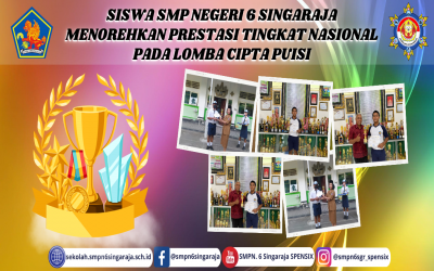 SISWA SMP NEGERI 6 SINGARAJA MENOREHKAN PRESTASI TINGKAT NASIONAL PADA LOMBA CIPTA PUISI