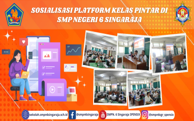 SOSIALISASI PLATFORM KELAS PINTAR DI SMP NEGERI 6 SINGARAJA