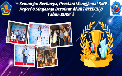 ‎✨ Semangat Berkarya, Prestasi Menggema! SMP Negeri 6 Singaraja Bersinar di ARTSITECH 3 Tahun 2026 ✨