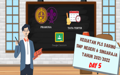 PLS DARING SMP NEGERI 6 SINGARAJA TA 2021/2022 HARI KE-5
