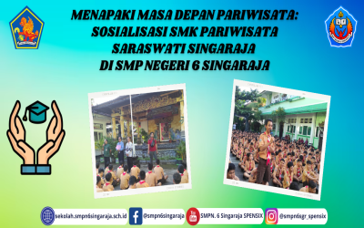 ‎Menapaki Masa Depan Pariwisata: Sosialisasi SMK Pariwisata Saraswati Singaraja di SMP Negeri 6 Singaraja